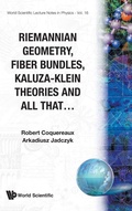 Bild: Riemannian Geometry, Fibre Bundles, Kaluza-klein Theories And All That - EPB Publishers Pte Ltd