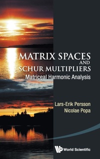 Abbildung von: Matrix Spaces And Schur Multipliers: Matriceal Harmonic Analysis - World Scientific Publishing Co Pte Ltd