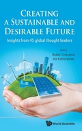 Cover: Creating A Sustainable And Desirable Future: Insights From 45 Global Thought Leaders - World Scientific Publishing Co Pte Ltd