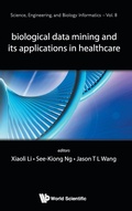 Cover: Biological Data Mining And Its Applications In Healthcare - World Scientific Publishing Co Pte Ltd
