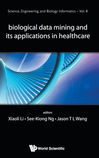 Abbildung von: Biological Data Mining And Its Applications In Healthcare - World Scientific Publishing Co Pte Ltd