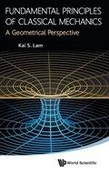 Cover: Fundamental Principles Of Classical Mechanics: A Geometrical Perspective - World Scientific Publishing Co Pte Ltd