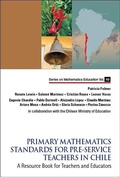 Cover: Primary Mathematics Standards For Pre-service Teachers In Chile: A Resource Book For Teachers And Educators - World Scientific Publishing Co Pte Ltd