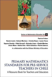 Enlarge image Cover: Primary Mathematics Standards For Pre-service Teachers In Chile: A Resource Book For Teachers And Educators - World Scientific Publishing Co Pte Ltd
