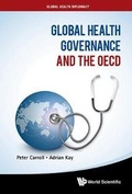 Cover: Global Health Governance And The Oecd - World Scientific Publishing Co Pte Ltd