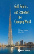 Cover: Gulf Politics And Economics In A Changing World - World Scientific Publishing Co Pte Ltd