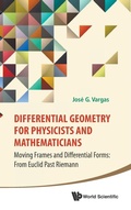 Bild: Differential Geometry For Physicists And Mathematicians: Moving Frames And Differential Forms: From Euclid Past Riemann - World Scientific Publishing Co Pte Ltd