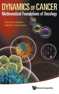 Cover: Dynamics Of Cancer: Mathematical Foundations Of Oncology - World Scientific Publishing Co Pte Ltd