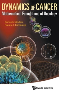 Enlarge image Cover: Dynamics Of Cancer: Mathematical Foundations Of Oncology - World Scientific Publishing Co Pte Ltd