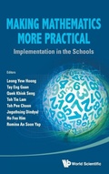 Cover: Making Mathematics More Practical: Implementation In The Schools - World Scientific Publishing Co Pte Ltd