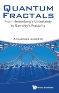 Cover: Quantum Fractals: From Heisenberg's Uncertainty To Barnsley's Fractality - World Scientific Publishing Co Pte Ltd
