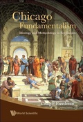 Cover: Chicago Fundamentalism: Ideology And Methodology In Economics - World Scientific Publishing Co Pte Ltd