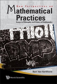 Abbildung von: New Perspectives On Mathematical Practices: Essays In Philosophy And History Of Mathematics - World Scientific Publishing Co Pte Ltd