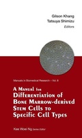 Cover: Manual For Differentiation Of Bone Marrow-derived Stem Cells To Specific Cell Types, A - World Scientific Publishing Co Pte Ltd