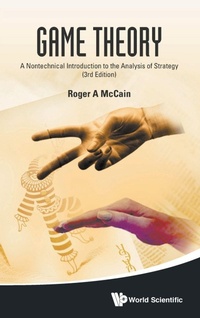 Enlarge image Cover: Game Theory: A Nontechnical Introduction To The Analysis Of Strategy (3rd Edition) - World Scientific Publishing Co Pte Ltd