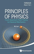 Cover: Principles Of Physics: From Quantum Field Theory To Classical Mechanics - World Scientific Publishing Co Pte Ltd