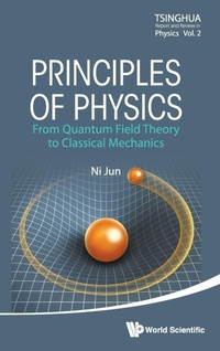Enlarge image Cover: Principles Of Physics: From Quantum Field Theory To Classical Mechanics - World Scientific Publishing Co Pte Ltd