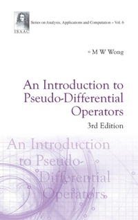 Enlarge image Cover: Introduction To Pseudo-differential Operators, An (3rd Edition) - World Scientific Publishing Co Pte Ltd