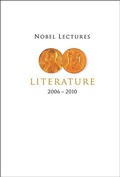 Cover: Nobel Lectures In Literature (2006-2010) - World Scientific Publishing Co Pte Ltd