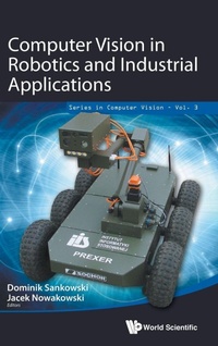 Enlarge image Cover: Computer Vision In Robotics And Industrial Applications - World Scientific Publishing Co Pte Ltd
