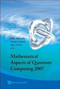 Cover: Mathematical Aspects Of Quantum Computing 2007 - World Scientific Publishing Co Pte Ltd
