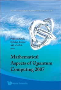 Enlarge image Cover: Mathematical Aspects Of Quantum Computing 2007 - World Scientific Publishing Co Pte Ltd