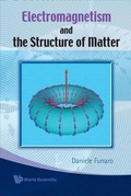 Cover: Electromagnetism And The Structure Of Matter - World Scientific Publishing Co Pte Ltd