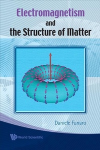 Abbildung von: Electromagnetism And The Structure Of Matter - World Scientific Publishing Co Pte Ltd
