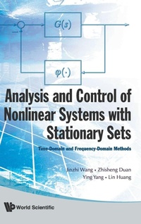 Abbildung von: Analysis And Control Of Nonlinear Systems With Stationary Sets: Time-domain And Frequency-domain Methods - World Scientific Publishing Co Pte Ltd