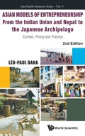 Cover: Asian Models Of Entrepreneurship - From The Indian Union And Nepal To The Japanese Archipelago: Context, Policy And Practice (2nd Edition) - World Scientific Publishing Co Pte Ltd