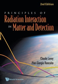 Enlarge image Cover: Principles Of Radiation Interaction In Matter And Detection (2nd Edition) - World Scientific Publishing Co Pte Ltd