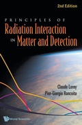 Cover: Principles Of Radiation Interaction In Matter And Detection (2nd Edition) - World Scientific Publishing Co Pte Ltd