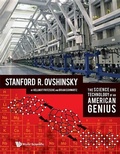 Cover: Science And Technology Of An American Genius, The: Stanford R Ovshinsky - World Scientific Publishing Co Pte Ltd