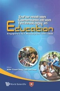 Abbildung von: Information Communication Technology In Education: Singapore's Ict Masterplans 1997-2008 - World Scientific Publishing Co Pte Ltd