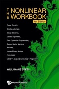 Cover: Nonlinear Workbook, The: Chaos, Fractals, Cellular Automata, Neural Networks, Genetic Algorithms, Gene Expression Programming, Support Vector Machine, Wavelets, Hidden Markov Models, Fuzzy Logic With C++, Java And Symbolicc++ Programs (4th Edition) - World Scientific Publishing Co Pte Ltd