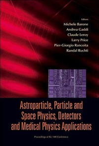 Enlarge image Cover: Astroparticle, Particle And Space Physics, Detectors And Medical Physics Applications - Proceedings Of The 10th Conference - World Scientific Publishing Co Pte Ltd
