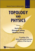 Cover: Topology And Physics - Proceedings Of The Nankai International Conference In Memory Of Xiao-song Lin - World Scientific Publishing Co Pte Ltd