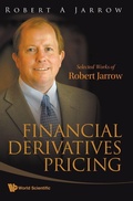 Cover: Financial Derivatives Pricing: Selected Works Of Robert Jarrow - World Scientific Publishing Co Pte Ltd