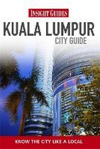 Abbildung von: Insight Guides: Kuala Lumpur City Guide - Insight Guides