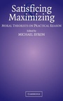 Cover: Satisficing and Maximizing - Cambridge University Press