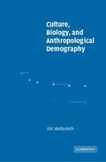 Cover: Culture, Biology, and Anthropological Demography - Cambridge University Press