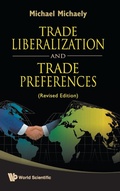 Cover: Trade Liberalization And Trade Preferences (Revised Edition) - World Scientific Publishing Co Pte Ltd