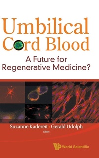 Abbildung von: Umbilical Cord Blood: A Future For Regenerative Medicine? - World Scientific Publishing Co Pte Ltd