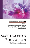 Cover: Mathematics Education: The Singapore Journey - World Scientific Publishing Co Pte Ltd