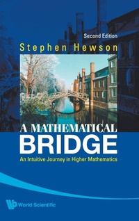 Abbildung von: Mathematical Bridge, A: An Intuitive Journey In Higher Mathematics (2nd Edition) - World Scientific Publishing Co Pte Ltd