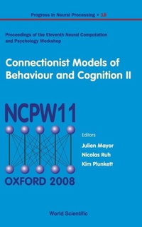 Enlarge image Cover: Connectionist Models Of Behaviour And Cognition Ii - Proceedings Of The 11th Neural Computation And Psychology Workshop - World Scientific Publishing Co Pte Ltd