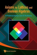 Cover: Axioms For Lattices And Boolean Algebras - World Scientific Publishing Co Pte Ltd