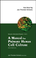 Cover: Manual For Primary Human Cell Culture, A (2nd Edition) - World Scientific Publishing Co Pte Ltd