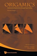 Cover: Origamics: Mathematical Explorations Through Paper Folding - World Scientific Publishing Co Pte Ltd