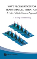 Cover: Wave Propagation For Train-induced Vibrations: A Finite/infinite Element Approach - World Scientific Publishing Co Pte Ltd